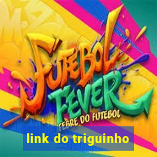 link do triguinho